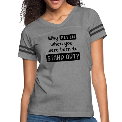 Womens Vintage Sport Graphic T-shirt - why Fit in when you were Born