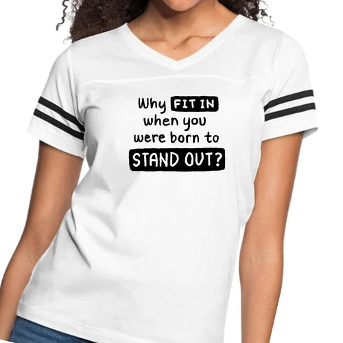 Womens Vintage Sport Graphic T-shirt - why Fit in when you were Born