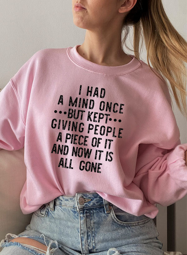I Had A Mind Once Sweat Shirt