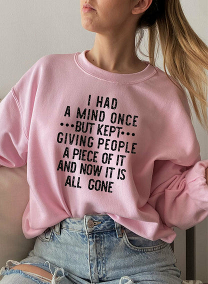 I Had A Mind Once Sweat Shirt