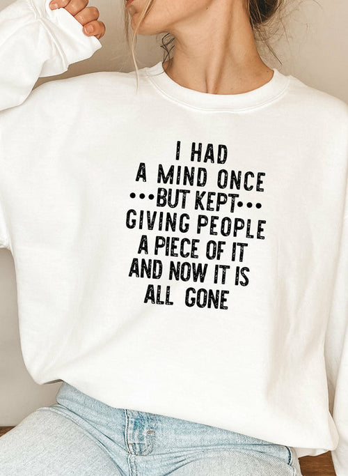 I Had A Mind Once Sweat Shirt