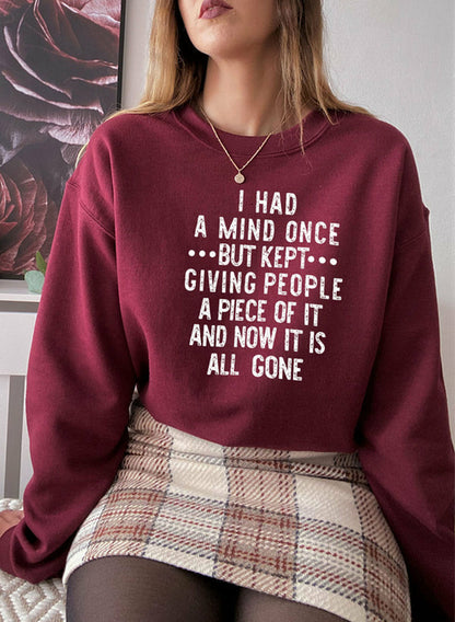 I Had A Mind Once Sweat Shirt
