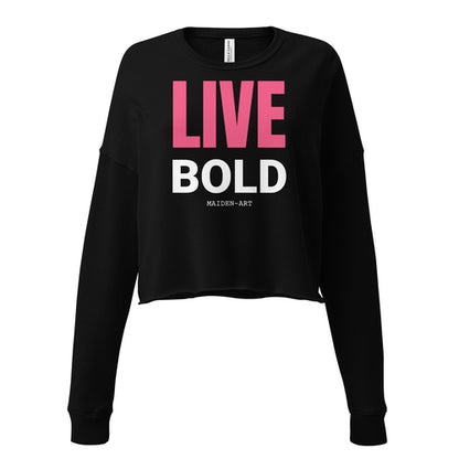 Live Bold Crop Sweatshirt - sweatshirt women
